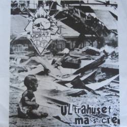 Mob 47 : Ultrahuset Massacre Mob 47 : Ultrahuset Massacre